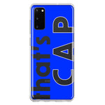 Samsung Galaxy S20 Blue Clear Funny Text Quote That's Cap Hybrid Protective Phone Case Cover