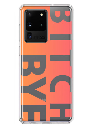 Samsung Galaxy S20 Ultra Peach Orange Clear Funny Text Quote Bitch Bye Hybrid Protective Phone Case Cover
