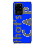 Samsung Galaxy S20 Ultra Blue Clear Funny Text Quote That's Cap Hybrid Protective Phone Case Cover