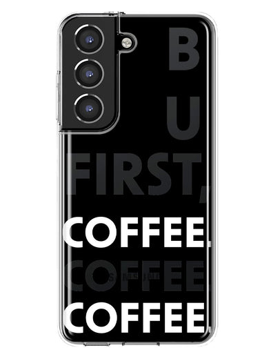 Samsung Galaxy S21 Plus Black Clear Funny Text Quote But First Coffee Hybrid Protective Phone Case Cover
