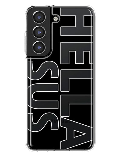 Samsung Galaxy S21 FE Black Clear Funny Text Quote Hella Sus Hybrid Protective Phone Case Cover