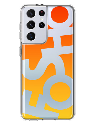 Samsung Galaxy S21 Ultra Orange Yellow Clear Funny Text Quote Fosho Hybrid Protective Phone Case Cover