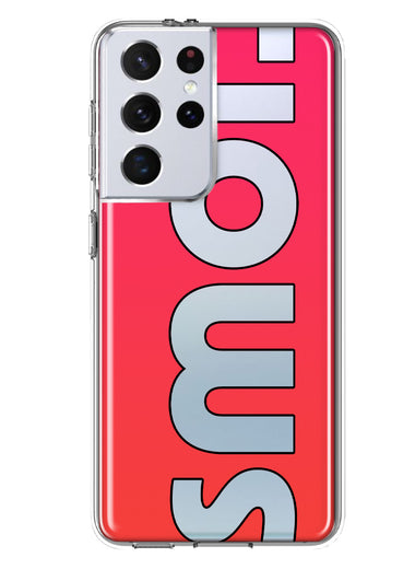 Samsung Galaxy S21 Ultra Red Pink Clear Funny Text Quote Smol Hybrid Protective Phone Case Cover