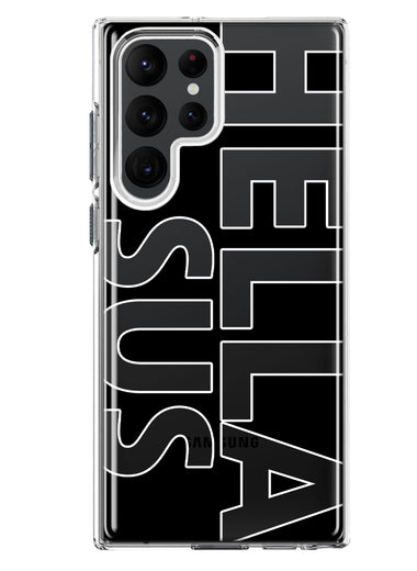 Samsung Galaxy S22 Ultra Black Clear Funny Text Quote Hella Sus Hybrid Protective Phone Case Cover