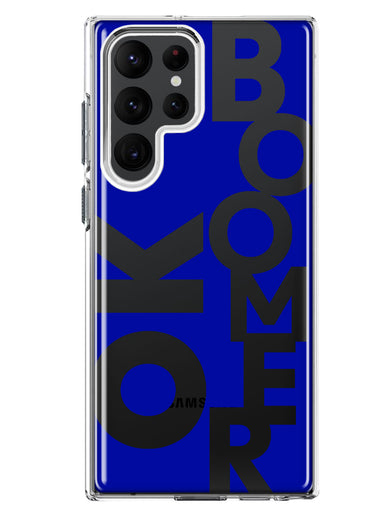 Samsung Galaxy S22 Ultra Blue Clear Funny Text Quote Ok Boomer Hybrid Protective Phone Case Cover