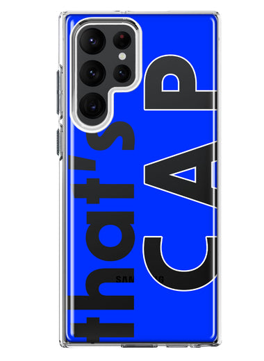Samsung Galaxy S22 Ultra Blue Clear Funny Text Quote That's Cap Hybrid Protective Phone Case Cover