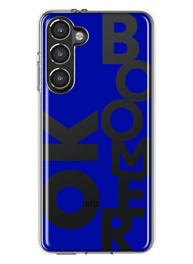 Samsung Galaxy S23 Blue Clear Funny Text Quote Ok Boomer Hybrid Protective Phone Case Cover