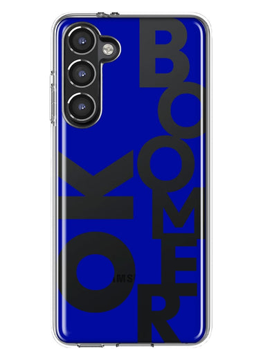 Samsung Galaxy S23 Plus Blue Clear Funny Text Quote Ok Boomer Hybrid Protective Phone Case Cover