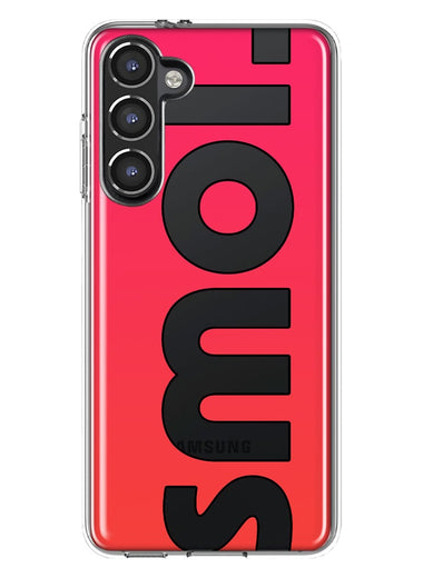 Samsung Galaxy S23 Plus Red Pink Clear Funny Text Quote Smol Hybrid Protective Phone Case Cover