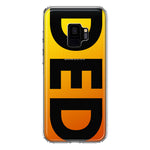 Samsung Galaxy S9 Orange Yellow Clear Funny Text Quote Ded Hybrid Protective Phone Case Cover