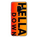 Samsung Galaxy S9 Orange Clear Funny Text Quote Hella Down Hybrid Protective Phone Case Cover