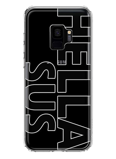 Samsung Galaxy S9 Black Clear Funny Text Quote Hella Sus Hybrid Protective Phone Case Cover