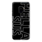 Samsung Galaxy S9 Black Clear Funny Text Quote Hella Sus Hybrid Protective Phone Case Cover