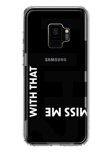 Samsung Galaxy S9 Black Clear Funny Text Quote Miss Me With That Shit Hybrid Protective Phone Case Cover
