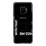 Samsung Galaxy S9 Black Clear Funny Text Quote Miss Me With That Shit Hybrid Protective Phone Case Cover