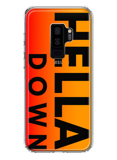 Samsung Galaxy S9 Plus Orange Clear Funny Text Quote Hella Down Hybrid Protective Phone Case Cover