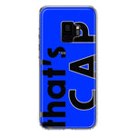 Samsung Galaxy S9 Blue Clear Funny Text Quote That's Cap Hybrid Protective Phone Case Cover