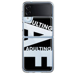 Samsung Galaxy Z Flip 4 Black Clear Funny Text Quote Adulting AF Hybrid Protective Phone Case Cover