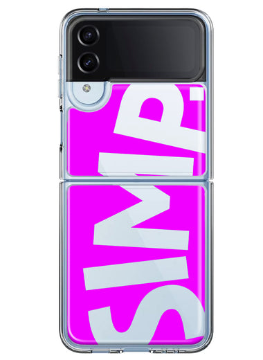 Samsung Galaxy Z Flip 4 Hot Pink Clear Funny Text Quote Simp Hybrid Protective Phone Case Cover