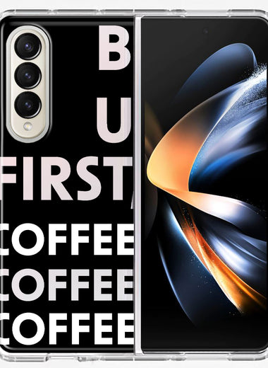 Samsung Galaxy Z Fold 4 Black Clear Funny Text Quote But First Coffee Hybrid Protective Phone Case Cover