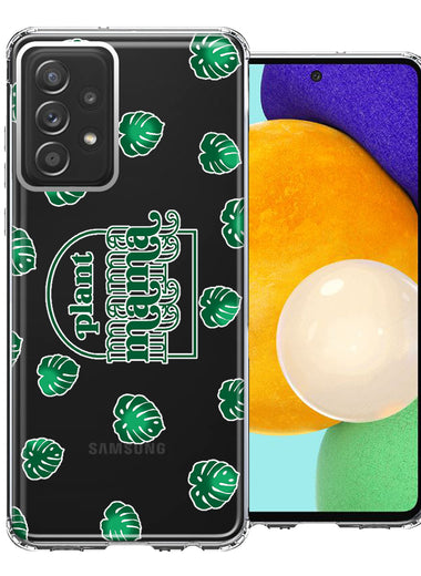 Samsung Galaxy A52 Plant Mama Houseplant Lover Monstera Tropical Leaf Green Design Double Layer Phone Case Cover