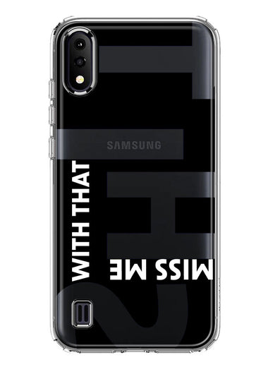 Samsung Galaxy A01 Black Clear Funny Text Quote Miss Me With That Shit Hybrid Protective Phone Case Cover