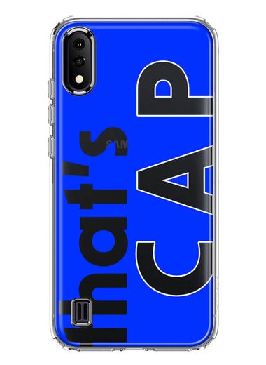 Samsung Galaxy A01 Blue Clear Funny Text Quote That's Cap Hybrid Protective Phone Case Cover