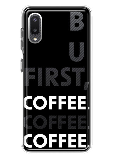 Samsung Galaxy A02 Black Clear Funny Text Quote But First Coffee Hybrid Protective Phone Case Cover