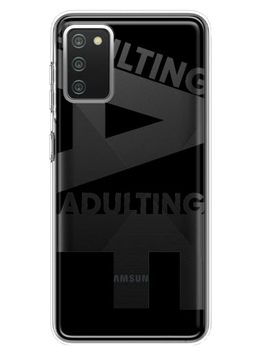 Samsung Galaxy A02S Black Clear Funny Text Quote Adulting AF Hybrid Protective Phone Case Cover
