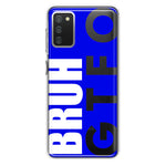 Samsung Galaxy A02S Blue Clear Funny Text Quote Bruh GTFO Hybrid Protective Phone Case Cover