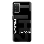 Samsung Galaxy A02S Black Clear Funny Text Quote Miss Me With That Shit Hybrid Protective Phone Case Cover