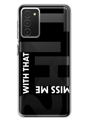 Samsung Galaxy A03S Black Clear Funny Text Quote Miss Me With That Shit Hybrid Protective Phone Case Cover