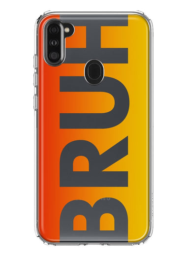 Samsung Galaxy A11 Orange Red Clear Funny Text Quote Bruh Hybrid Protective Phone Case Cover