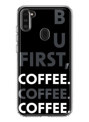 Samsung Galaxy A11 Black Clear Funny Text Quote But First Coffee Hybrid Protective Phone Case Cover