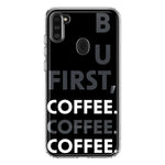 Samsung Galaxy A11 Black Clear Funny Text Quote But First Coffee Hybrid Protective Phone Case Cover