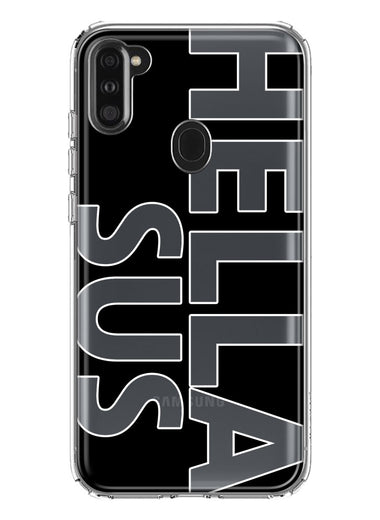Samsung Galaxy A11 Black Clear Funny Text Quote Hella Sus Hybrid Protective Phone Case Cover