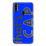 Samsung Galaxy A11 Blue Clear Funny Text Quote That's Cap Hybrid Protective Phone Case Cover