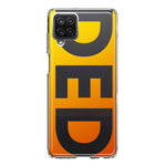 Samsung Galaxy A12 Orange Yellow Clear Funny Text Quote Ded Hybrid Protective Phone Case Cover