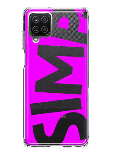 Samsung Galaxy A12 Hot Pink Clear Funny Text Quote Simp Hybrid Protective Phone Case Cover