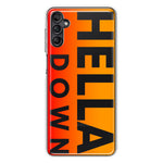 Samsung Galaxy A13 Orange Clear Funny Text Quote Hella Down Hybrid Protective Phone Case Cover