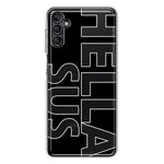 Samsung Galaxy A54 Black Clear Funny Text Quote Hella Sus Hybrid Protective Phone Case Cover