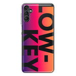 Samsung Galaxy A13 Purple Pink Orange Clear Funny Text Quote Low Key Hybrid Protective Phone Case Cover