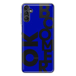 Samsung Galaxy A13 Blue Clear Funny Text Quote Ok Boomer Hybrid Protective Phone Case Cover