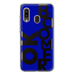 Samsung Galaxy A20 Blue Clear Funny Text Quote Ok Boomer Hybrid Protective Phone Case Cover