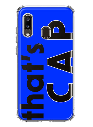 Samsung Galaxy A20 Blue Clear Funny Text Quote That's Cap Hybrid Protective Phone Case Cover