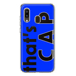 Samsung Galaxy A20 Blue Clear Funny Text Quote That's Cap Hybrid Protective Phone Case Cover
