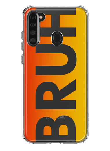 Samsung Galaxy A21 Orange Red Clear Funny Text Quote Bruh Hybrid Protective Phone Case Cover