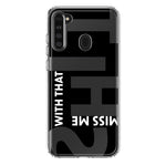 Samsung Galaxy A21 Black Clear Funny Text Quote Miss Me With That Shit Hybrid Protective Phone Case Cover