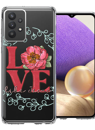 Samsung Galaxy A32 Love Like Jesus Flower Text Christian Double Layer Phone Case Cover