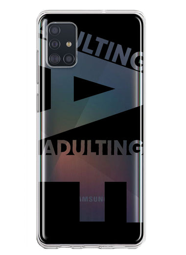 Samsung Galaxy A51 5G Black Clear Funny Text Quote Adulting AF Hybrid Protective Phone Case Cover
